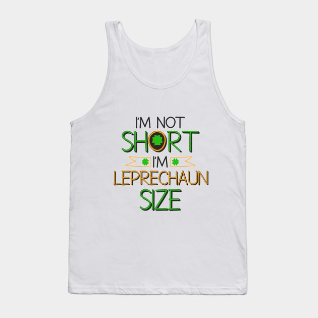 im not short im leprechaun size Tank Top by MohamedKhaled1